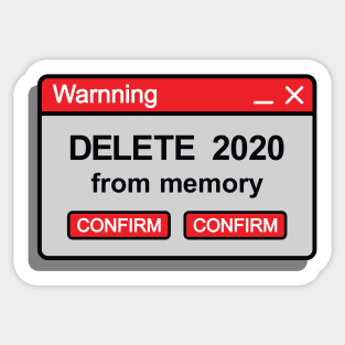 Delete 2020 - end of 2020 - happy new year 2021 Sticker